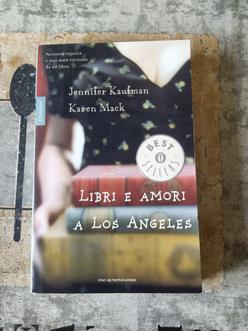 Libri e amori a Los Angeles | Jennifer Kaufman; Karen Mack - Mondadori