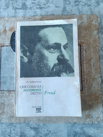 Che cosa ha veramente detto Freud | David Stafford-Clark