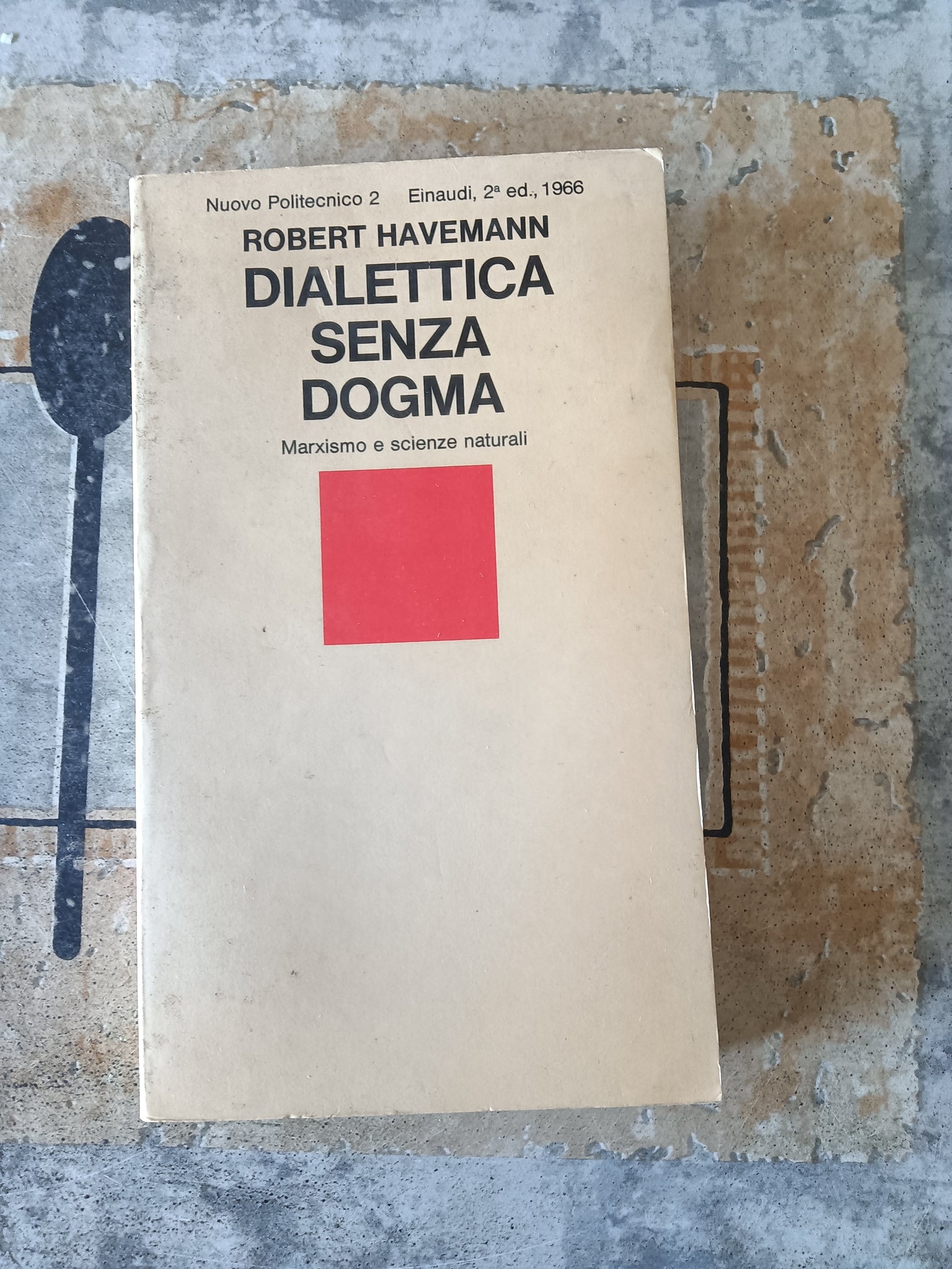 Dialettica senza dogma. Marxismo e scienze naturali | Havemann Robert - Einaudi