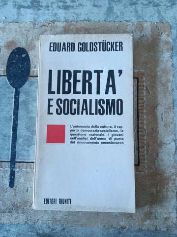 Libertà e socialismo | Eduard Goldstucker