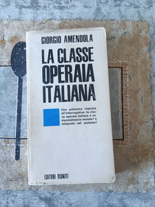 La classe operaia italiana | Giorgio Amendola