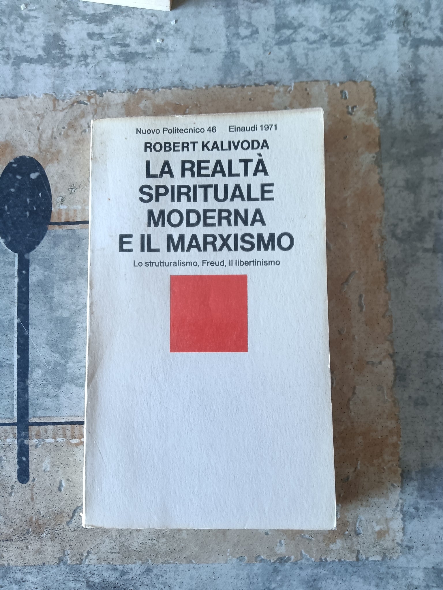 La realtà spirituale moderna e il marxismo. Lo strutturalismo Freud il libertinismo | Kalivoda Robert - Einaudi