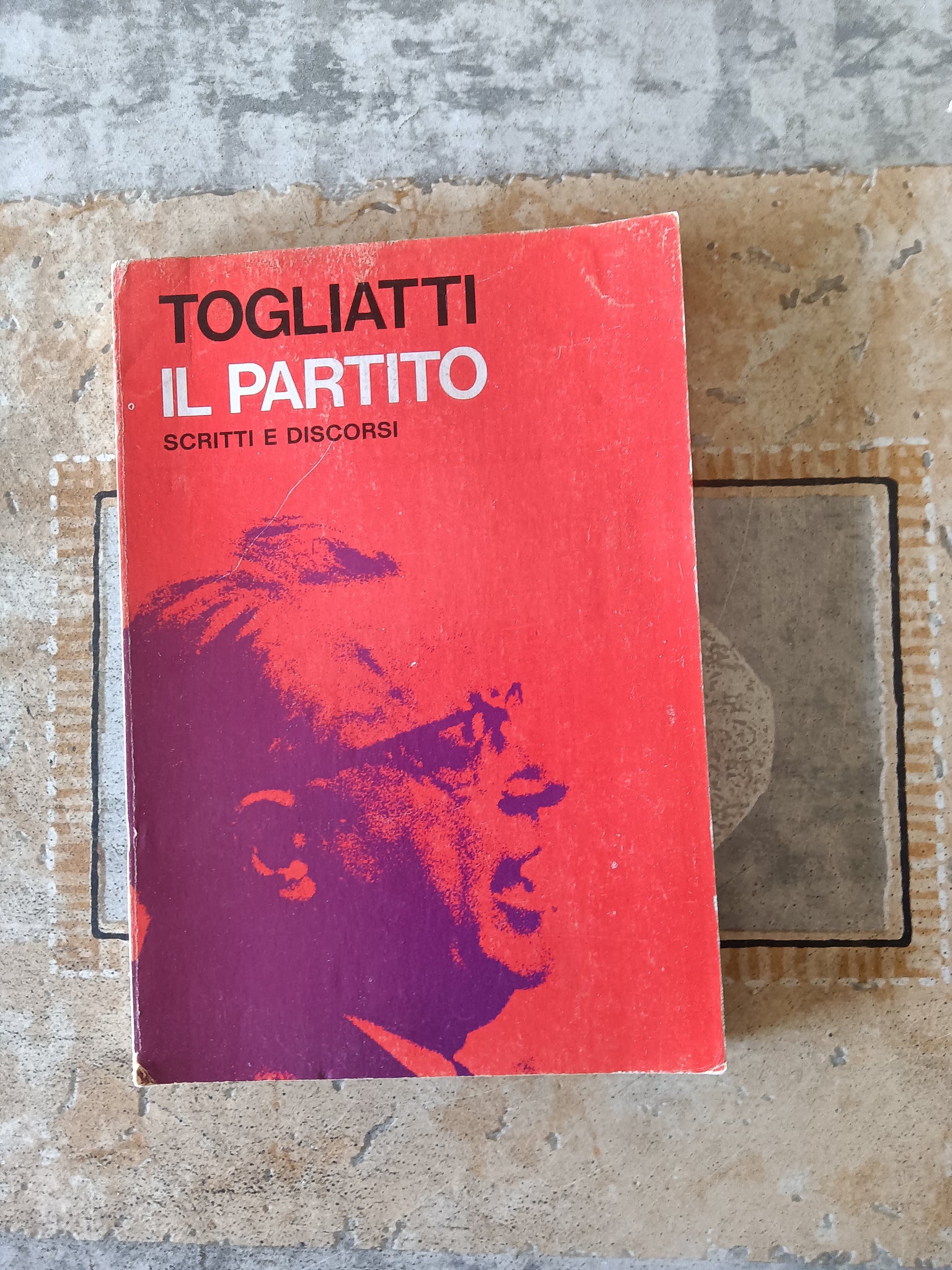 Il partito. Scritti e discorsi | Palmiro Togliatti