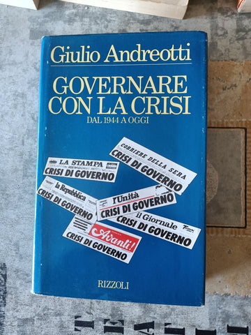 Governare con la crisi | Giulio Andreotti - Rizzoli