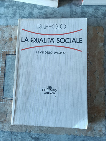 La qualità sociale. Le vie dello sviluppo | Giorgio Ruffolo - Laterza