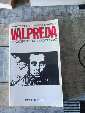 Valpreda. Processo al processo | Fini Marco, Barbieri Andrea - Feltrinelli