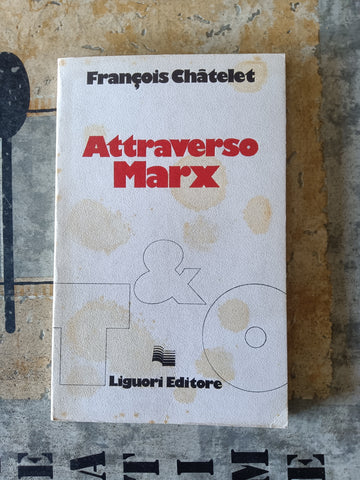 Attraverso Marx | Francois Chatelet