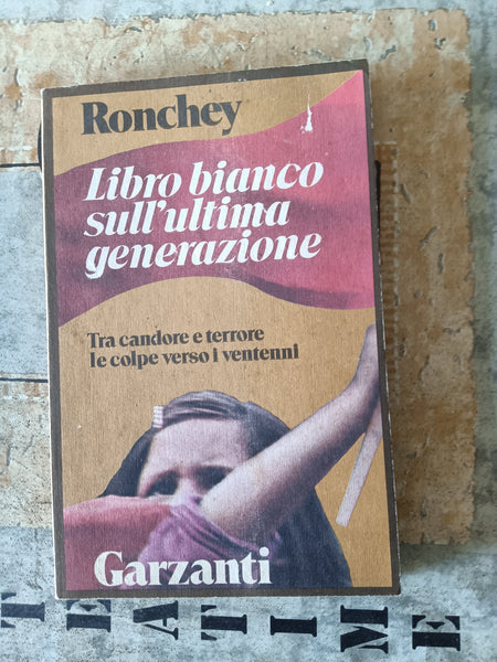 Libro bianco sull’ultima generazione | Alberto Ronchey - Garzanti