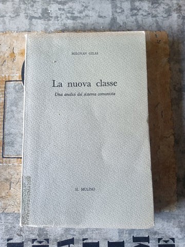 La nuova classe | Milovan Gilas - Il Mulino