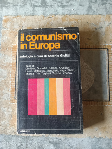 Il comunismo in Europa | Antonio Giolitti, a cura di - Garzanti