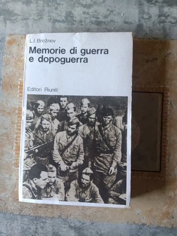Memorie di guerra e dopoguerra | Breznev L.I.