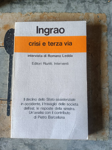Crisi e terza via. Intervista di Romano Ledda | Ingrao Pietro