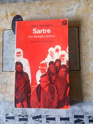 Sartre. Una battaglia politica | Ornella Pompeo Faracovi