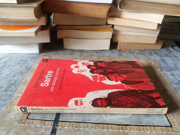 Sartre. Una battaglia politica | Ornella Pompeo Faracovi