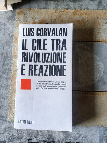 Il Cile tra rivoluzione e reazione | Luis Corvalan