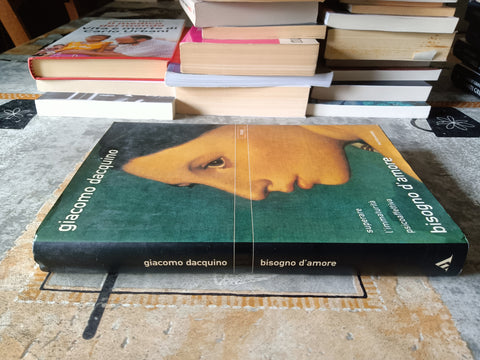 Bisogno d’amore superare l’immaturità psicoaffettiva | Giacomo Dacquino - Mondadori