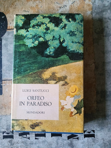 Orfeo in paradiso | Luigi Santucci - Mondadori
