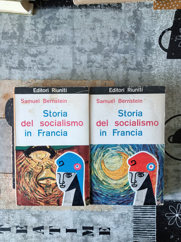 Storia del socialismo in Francia 2 Voll. | Samuel Bernstein