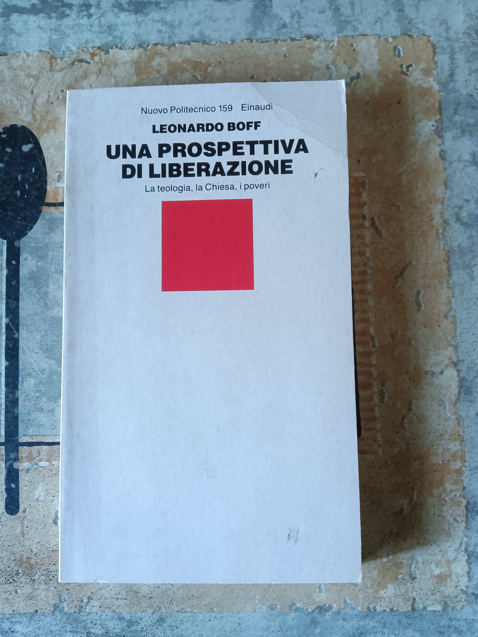 Una prospettiva di liberazione. La teologia, la Chiesa, i poveri | Leonardo Boff - Einaudi