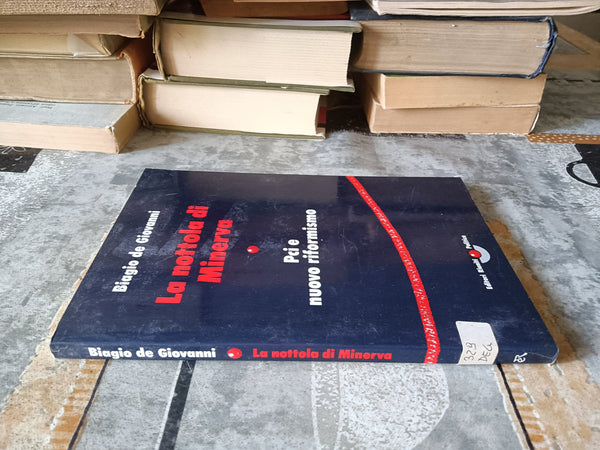La nottola di Minerva. Pci e nuovo riformismo | Biagio De Giovanni