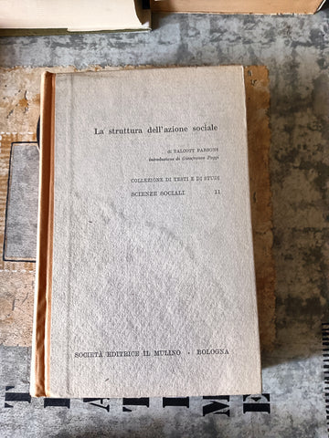 La struttura dell’azione sociale | Talcott Parsons - Mulino