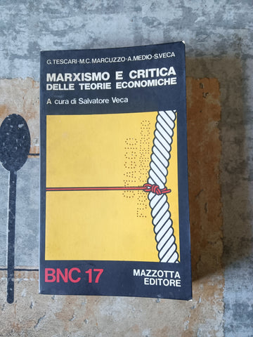 Marxismo e critica delle teorie economiche | Veca Salvatore a cura di