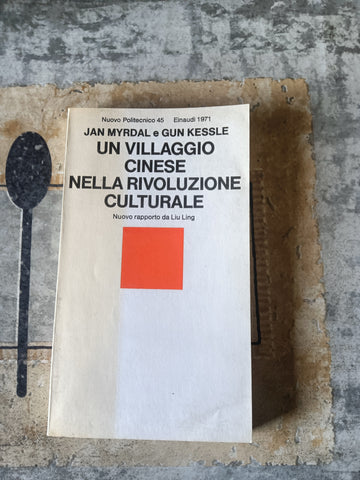 Un villaggio cinese nella rivoluzione culturale | Jan Myrdal; Gun Kessle - Einaudi