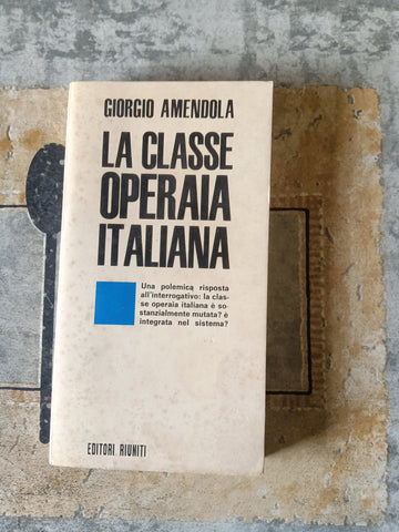 La classe operaia italiana | Giorgio Amendola