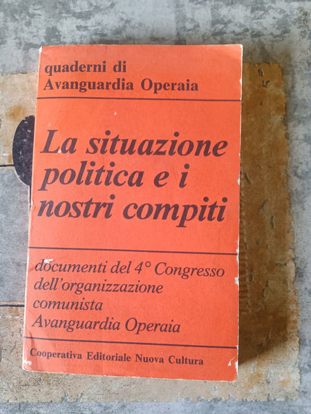 La situazione politica e i nostri compiti | AA.vv