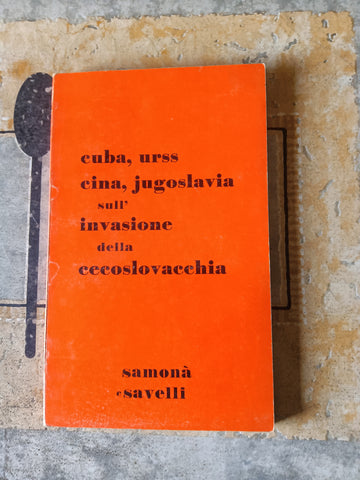 Cuba, URSS, Cina, Jugoslavia sull’invasione della Cecoslovacchia | Aa.Vv