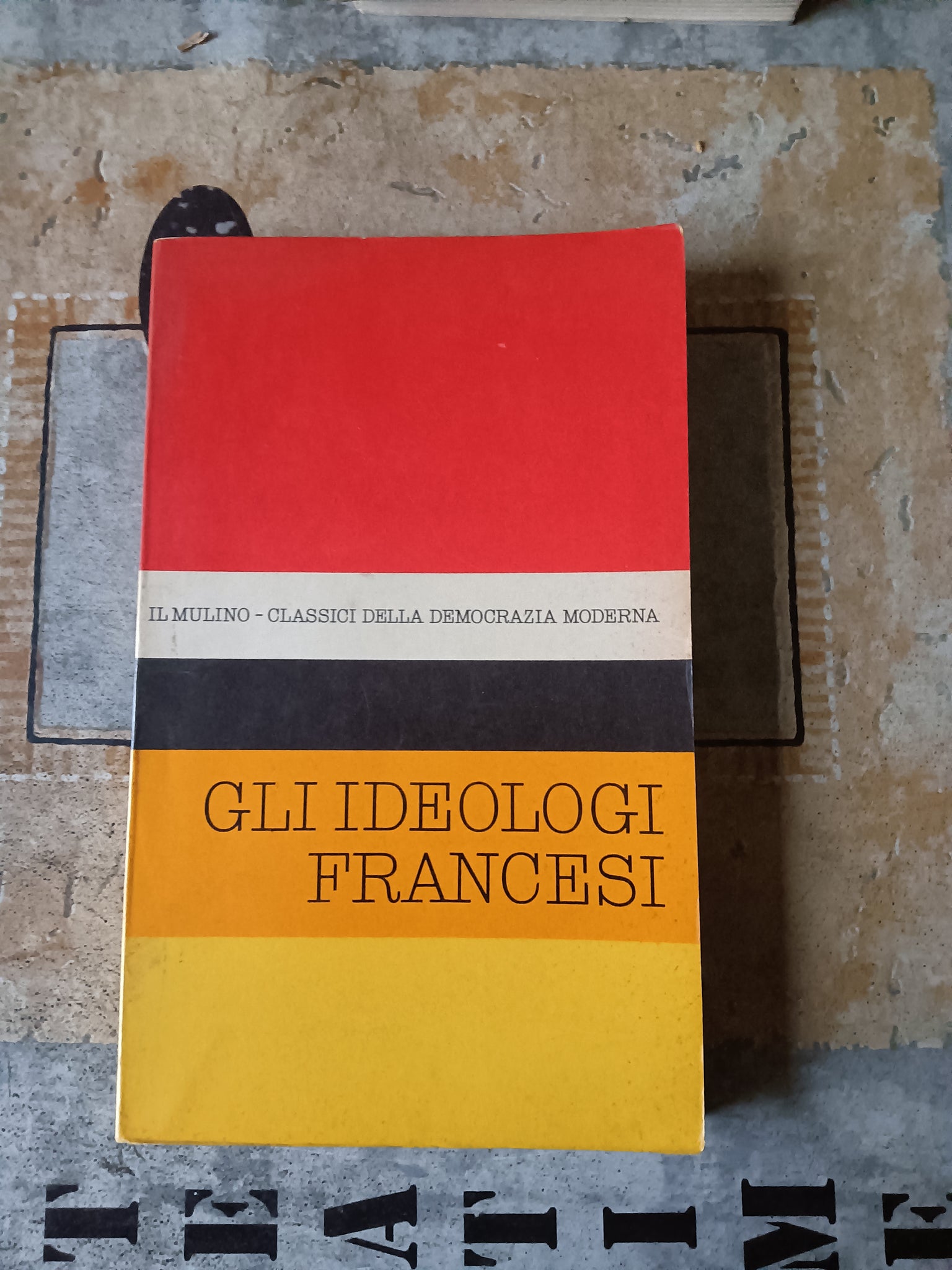 Gli ideologi francesi | Aldo Maffey, a cura di - Il Mulino