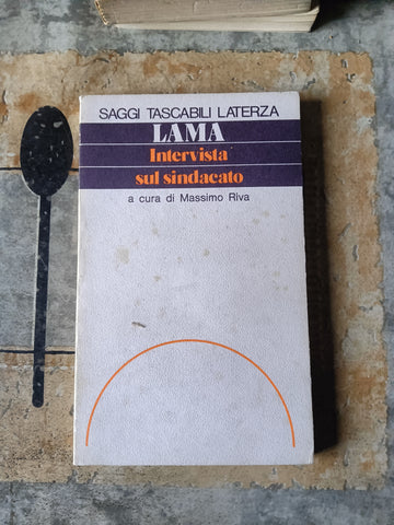 Intervista sul sindacato | Luciano Lama - Laterza