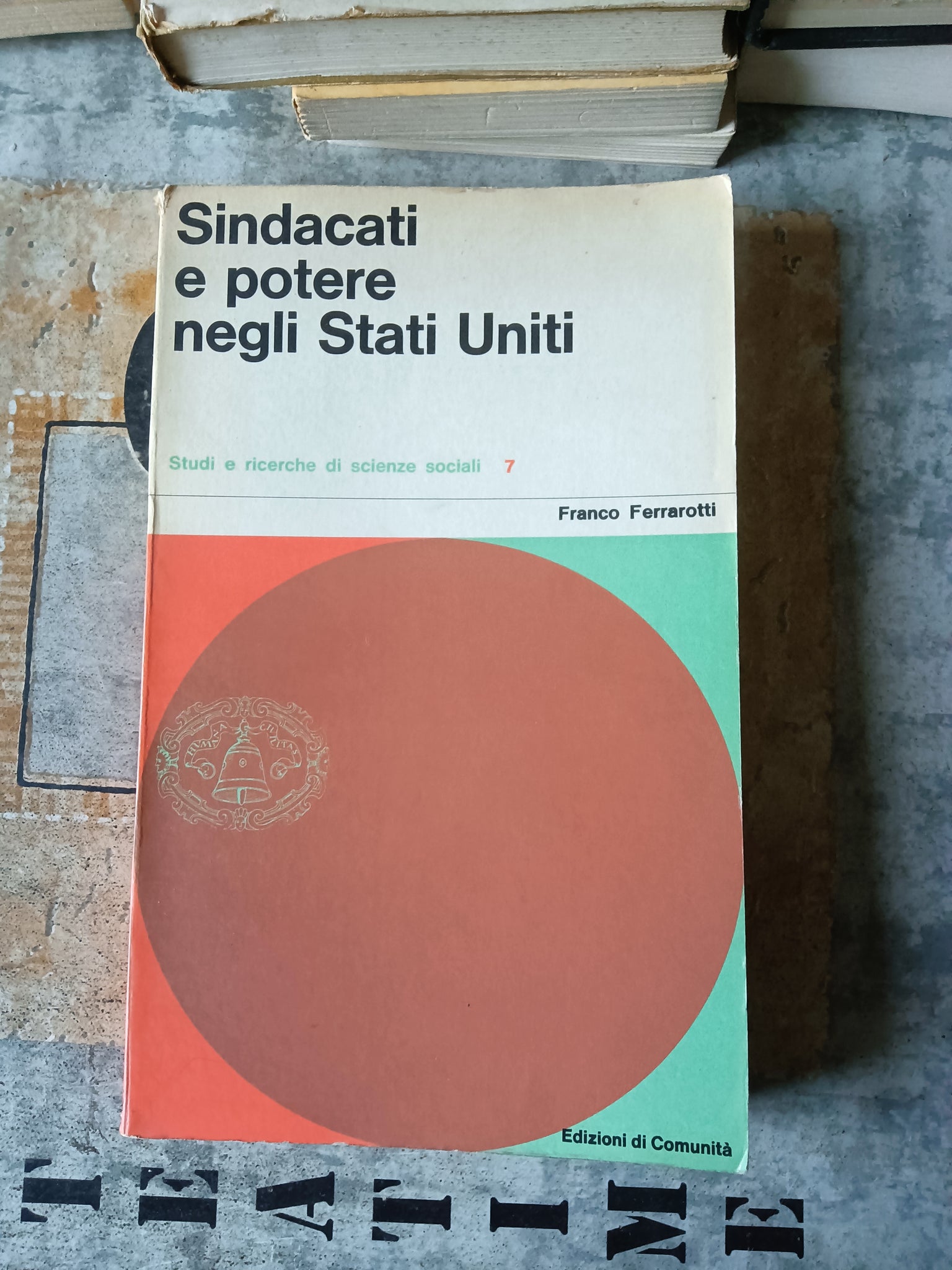 Sindacati e potere negli Stati Uniti d’America | Franco Ferrarotti