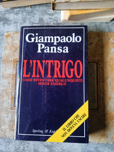 L’intrigo. Come diventare qualunquisti senza esserlo | Giampaolo Pansa