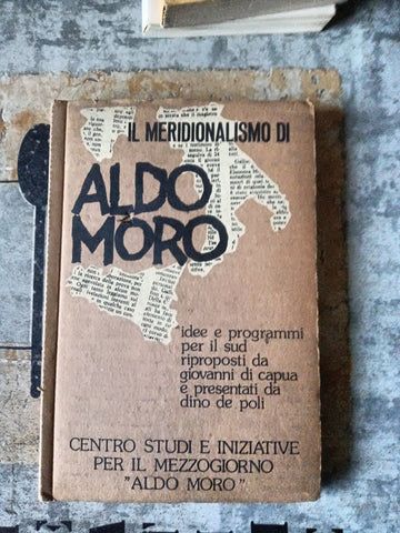 Il meridionalismo di Aldo Moro. Idee e programmi per il sud | Aa.Vv