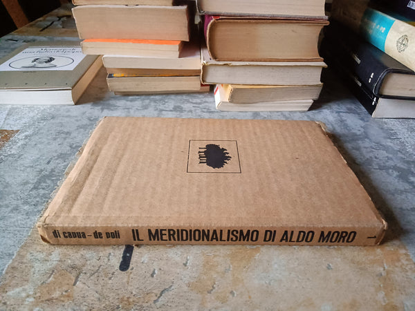 Il meridionalismo di Aldo Moro. Idee e programmi per il sud | Aa.Vv