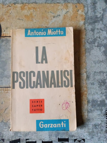 La psicanalisi | Antonio Miotto - Garzanti