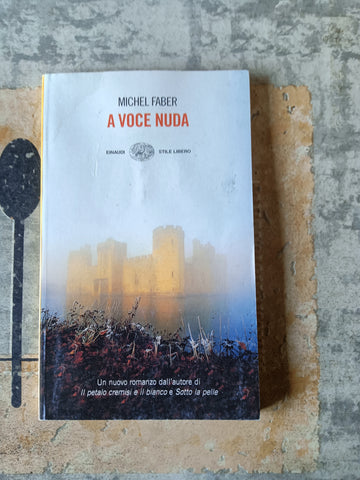 A voce nuda | Michel Faber - Einaudi