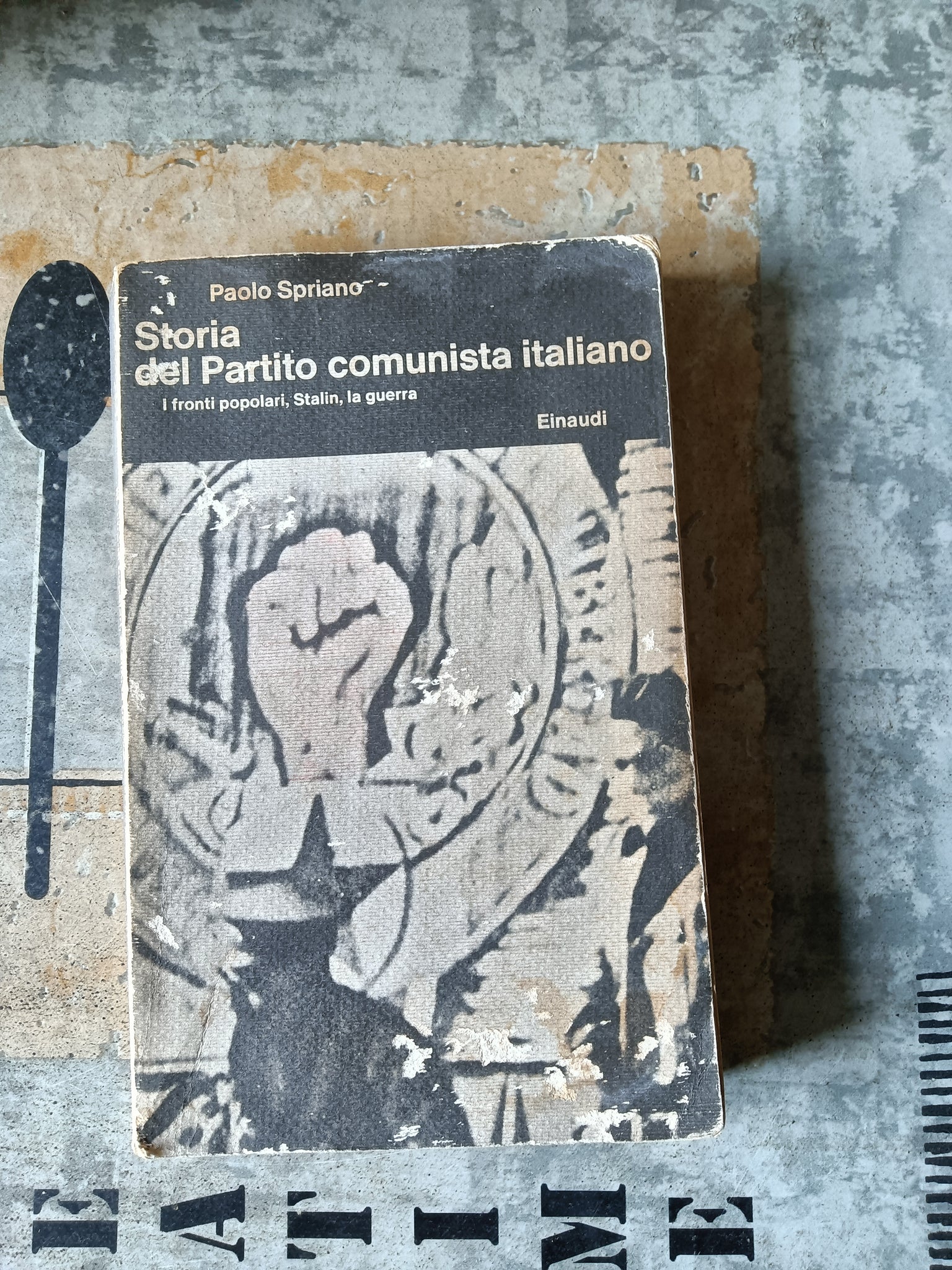 Storia del partito comunista italiano. I fronti popolari, Stalin, la guerra | Paolo Spriano - Einaudi