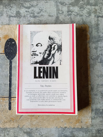 Lenin. La vita il pensiero le opere | Tito Perlini