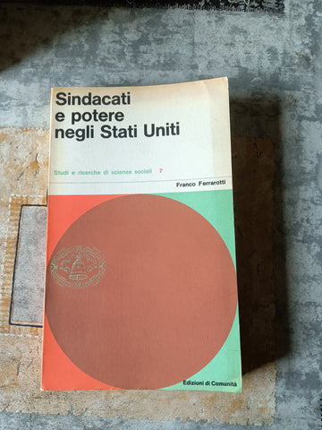 Sindacati e potere negli Stati Uniti d’America | Franco Ferrarotti