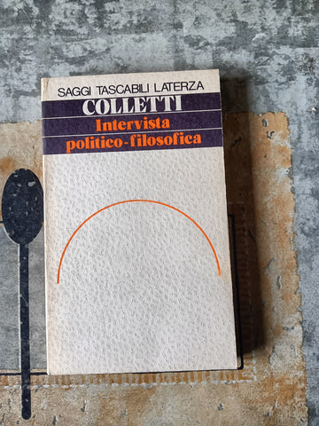 Intervista politico-filosofica | Colletti Lucio - Laterza
