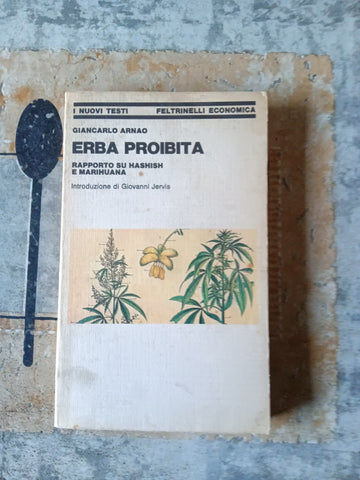 Erba proibita. Rapporto su hashish e marihuana | Giancarlo Arnao - Feltrinelli