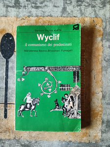 Wyclif, il comunismo dei predestinati | Mariateresa Beonio-Brocchieri Fumagalli