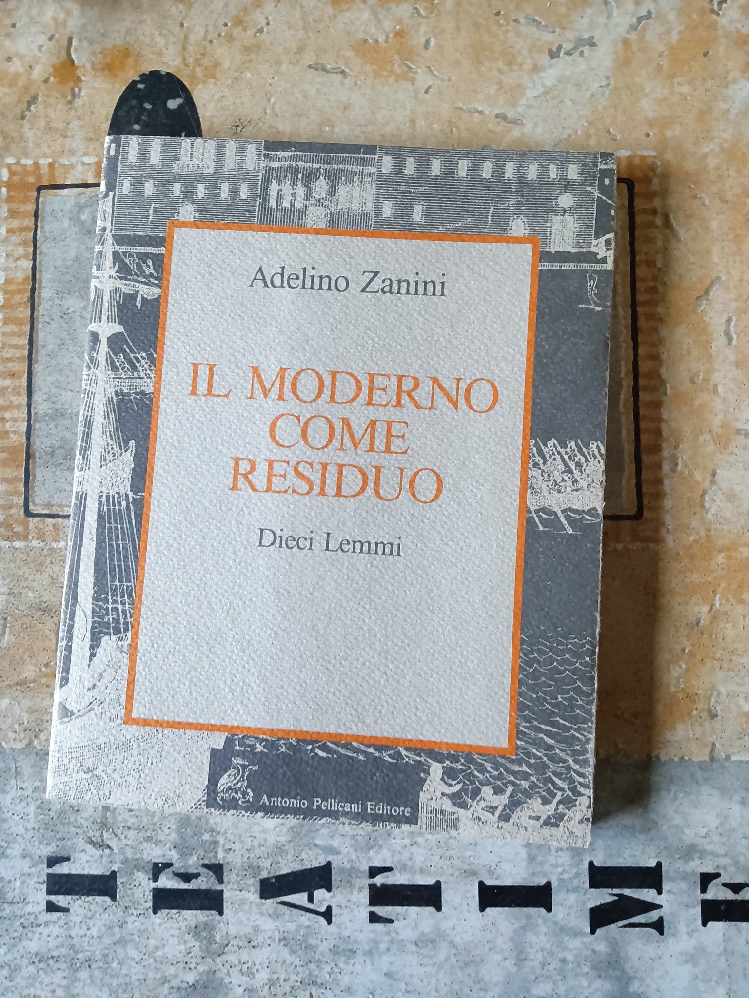 Il moderno come residuo | Adelino Zanini