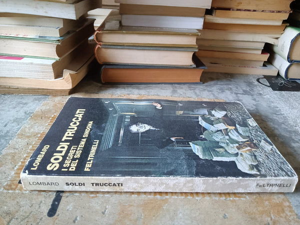 Soldi truccati: i segreti del sistema Sindona | Lombard - Feltrinelli