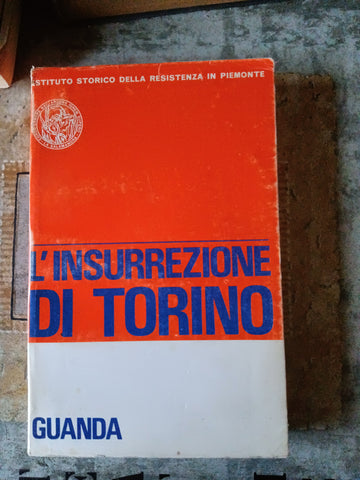 L’Insurrezione di Torino | G. Vaccarino, C. Gobetti, R. Gobbi - Guanda