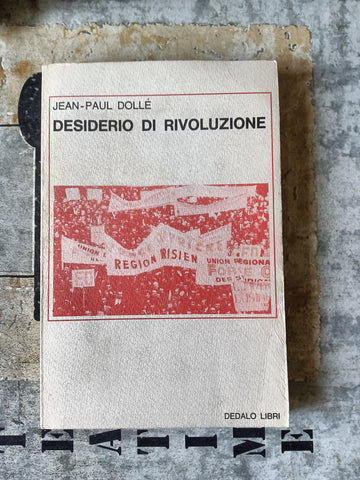 Desiderio di rivoluzione | Dollé Jean Paul