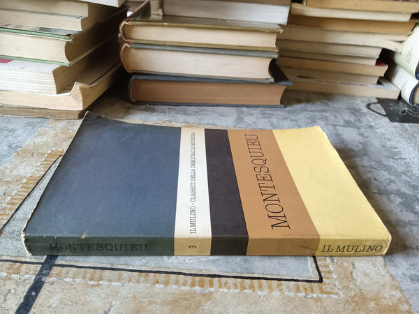 Antologia degli scritti politici del Montesquieu | Nicola Matteucci, a cura di - Il Mulino