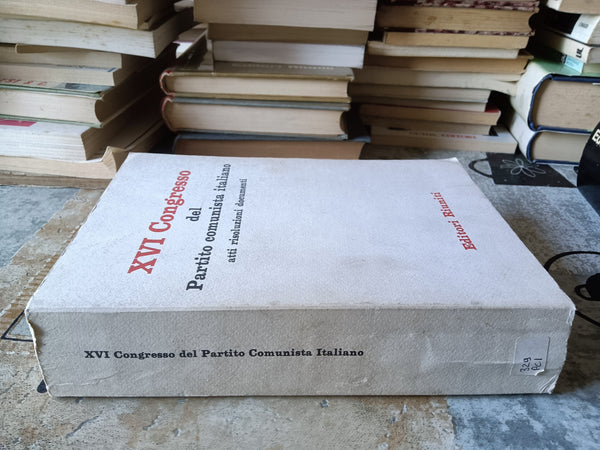 XVI Congresso del Partito Comunista dell’Unione Sovietica. Atti e risoluzioni | Aa.Vv